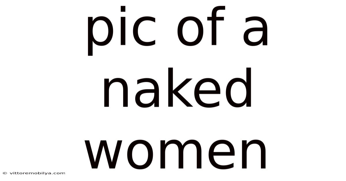 Pic Of A Naked Women