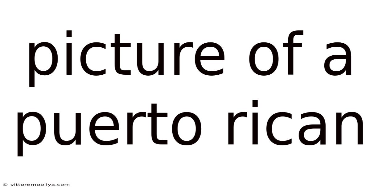 Picture Of A Puerto Rican