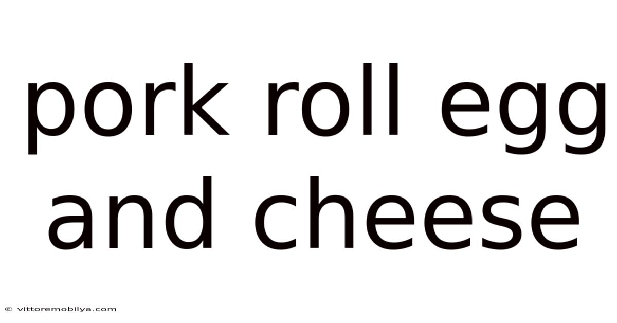 Pork Roll Egg And Cheese