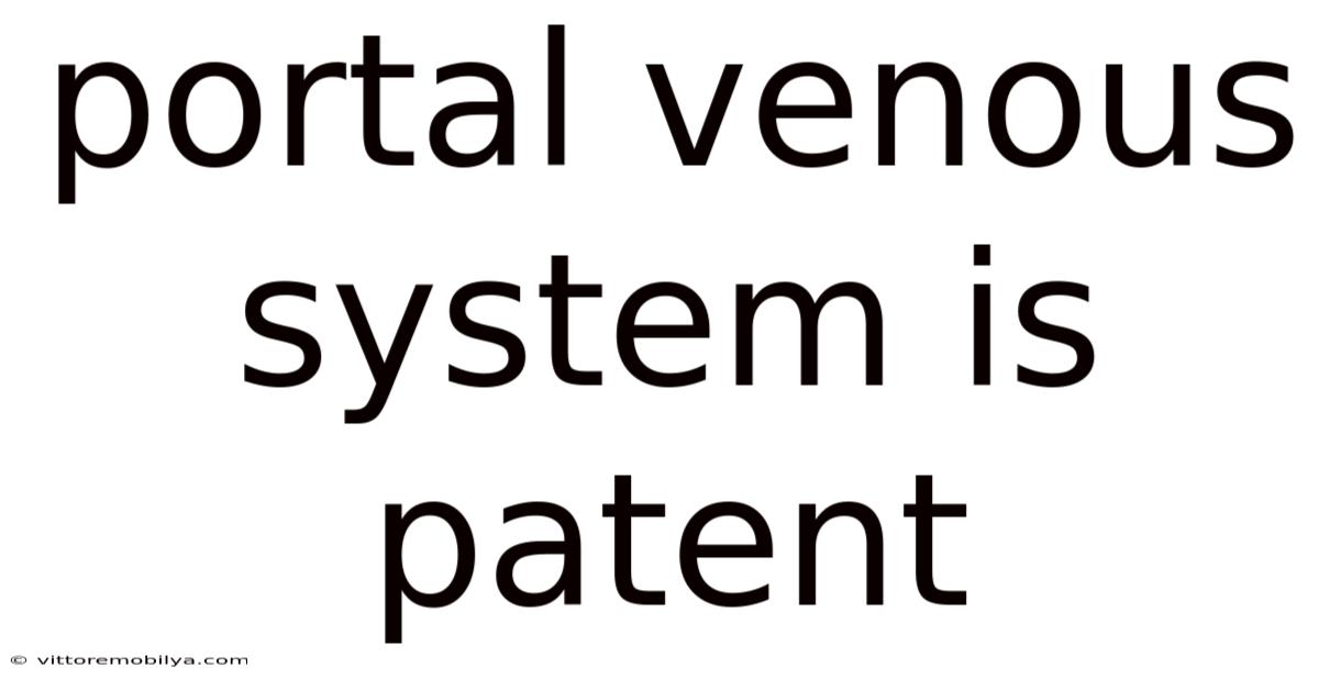 Portal Venous System Is Patent