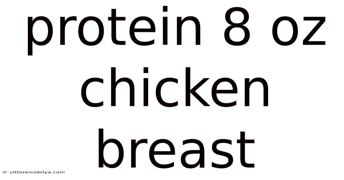 Protein 8 Oz Chicken Breast