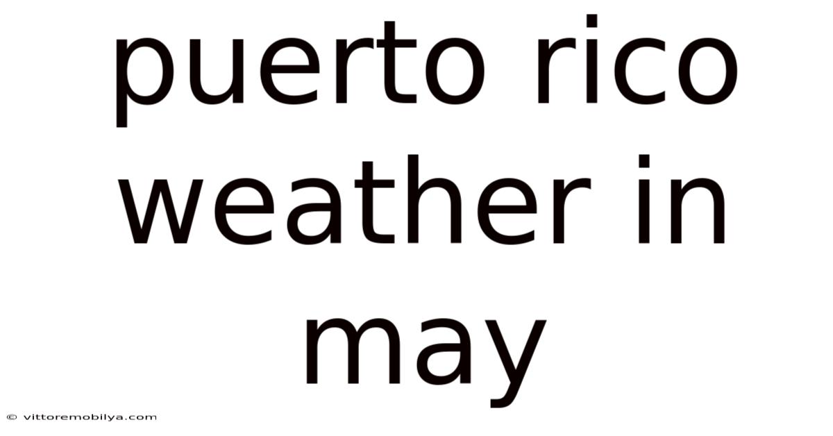 Puerto Rico Weather In May