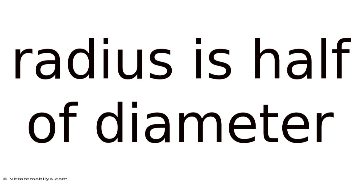 Radius Is Half Of Diameter
