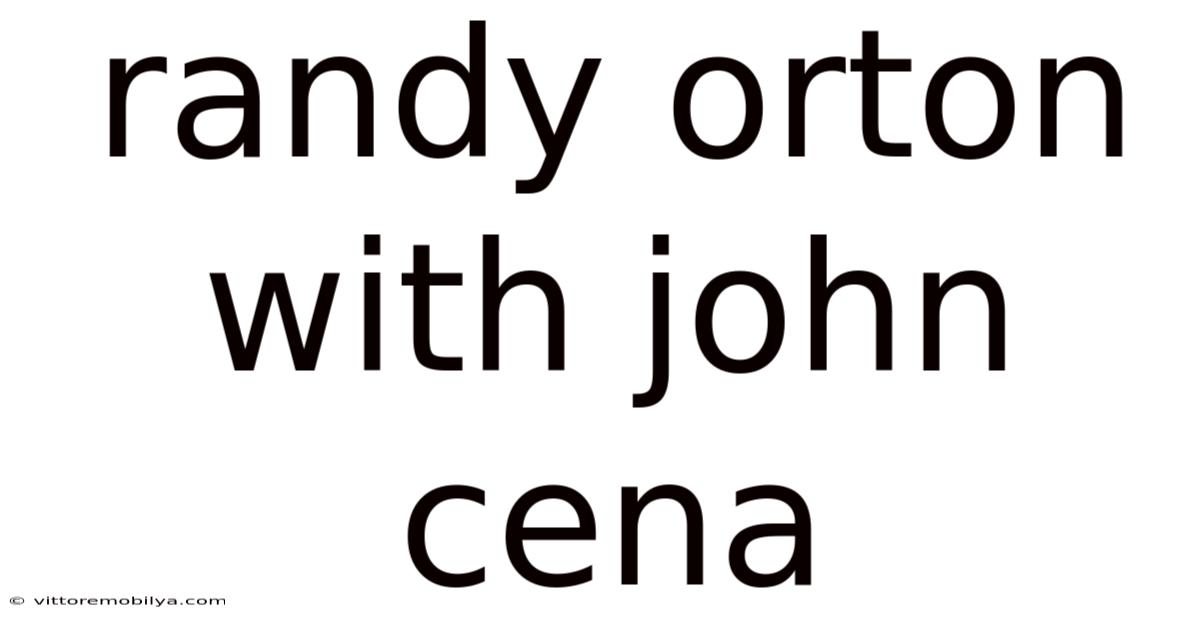 Randy Orton With John Cena