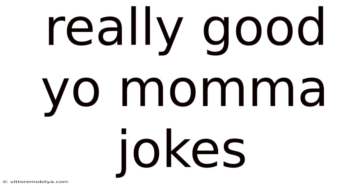 Really Good Yo Momma Jokes