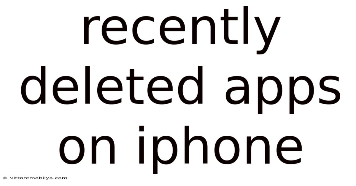 Recently Deleted Apps On Iphone