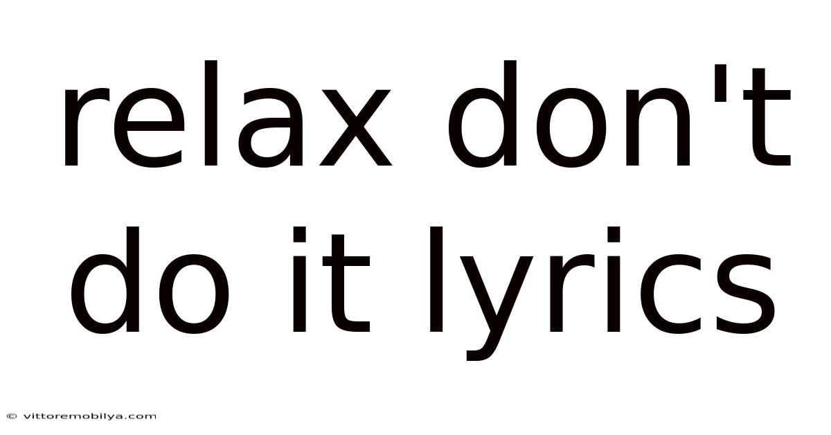 Relax Don't Do It Lyrics