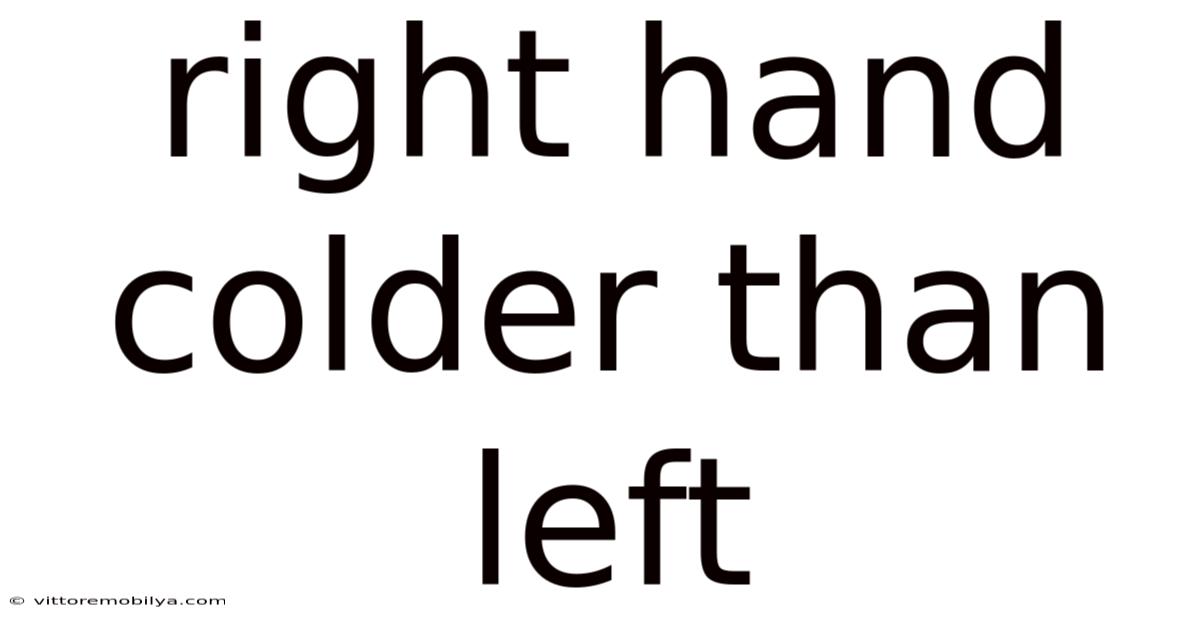 Right Hand Colder Than Left