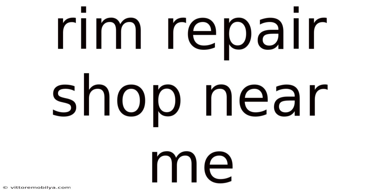 Rim Repair Shop Near Me