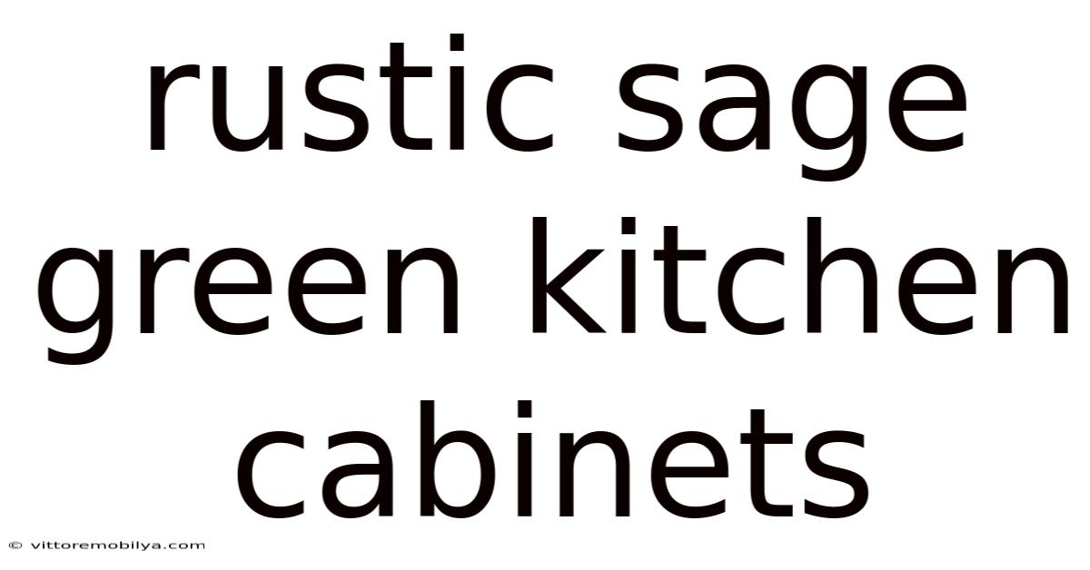 Rustic Sage Green Kitchen Cabinets