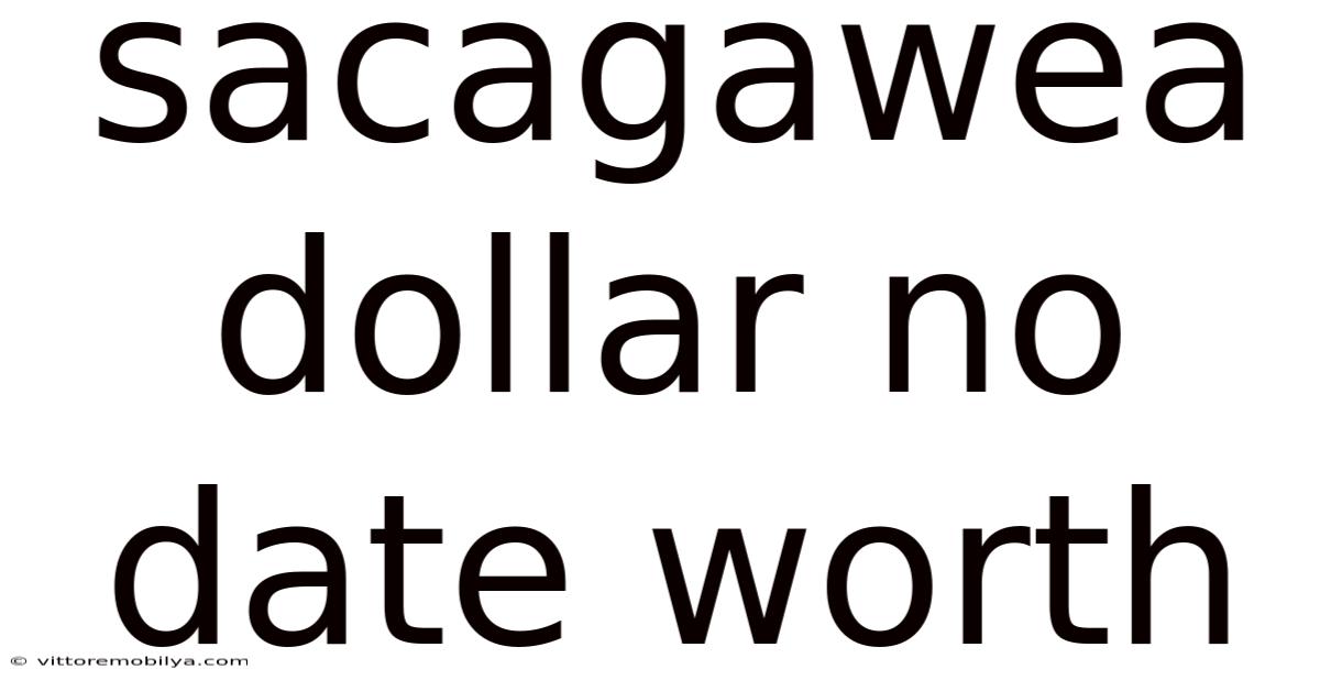 Sacagawea Dollar No Date Worth
