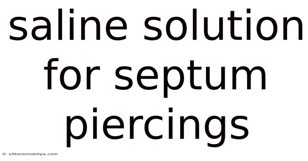 Saline Solution For Septum Piercings