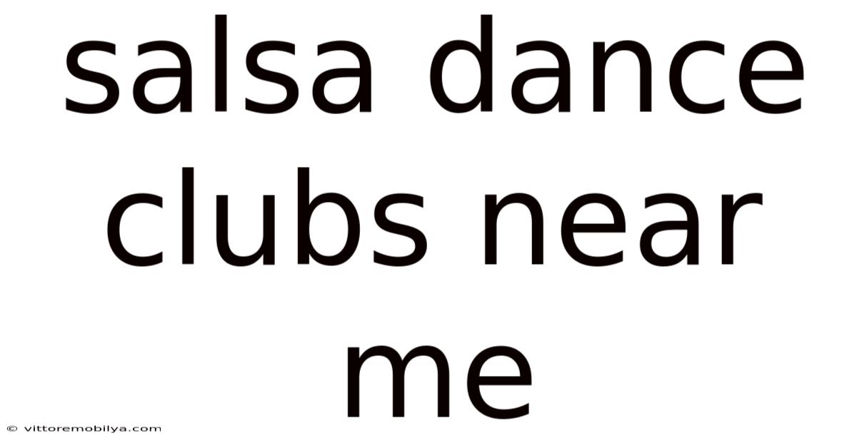 Salsa Dance Clubs Near Me