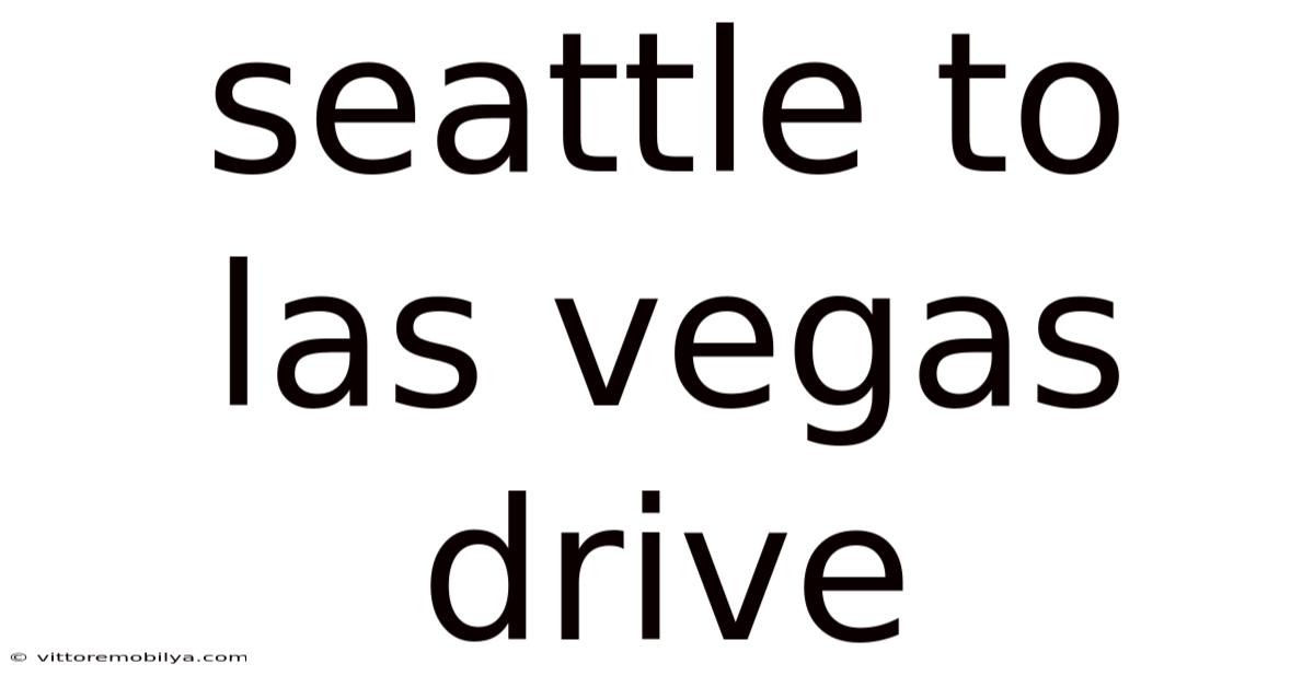 Seattle To Las Vegas Drive