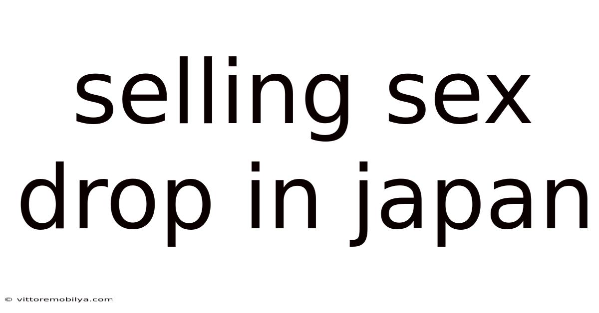 Selling Sex Drop In Japan