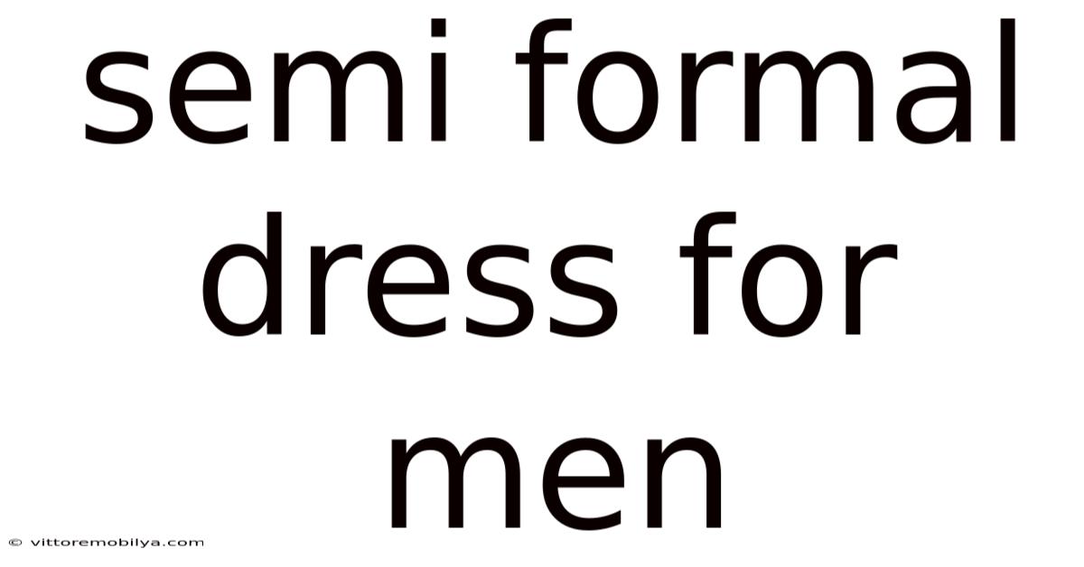 Semi Formal Dress For Men