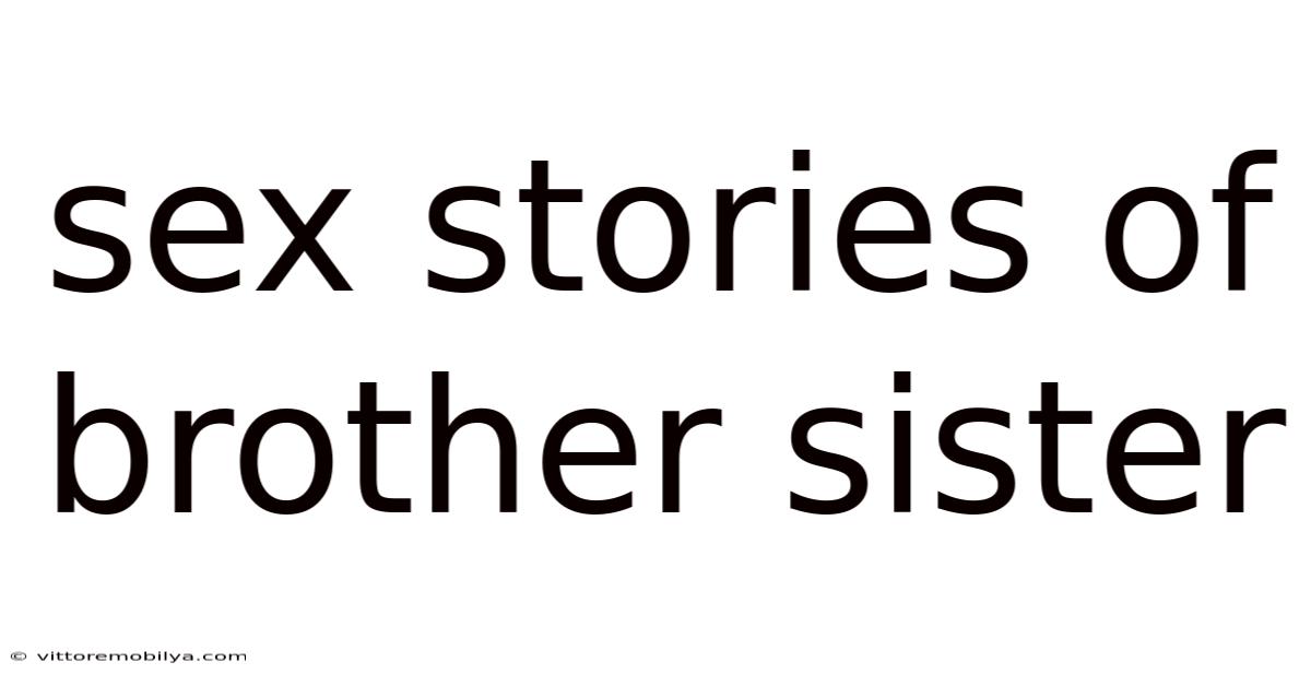 Sex Stories Of Brother Sister