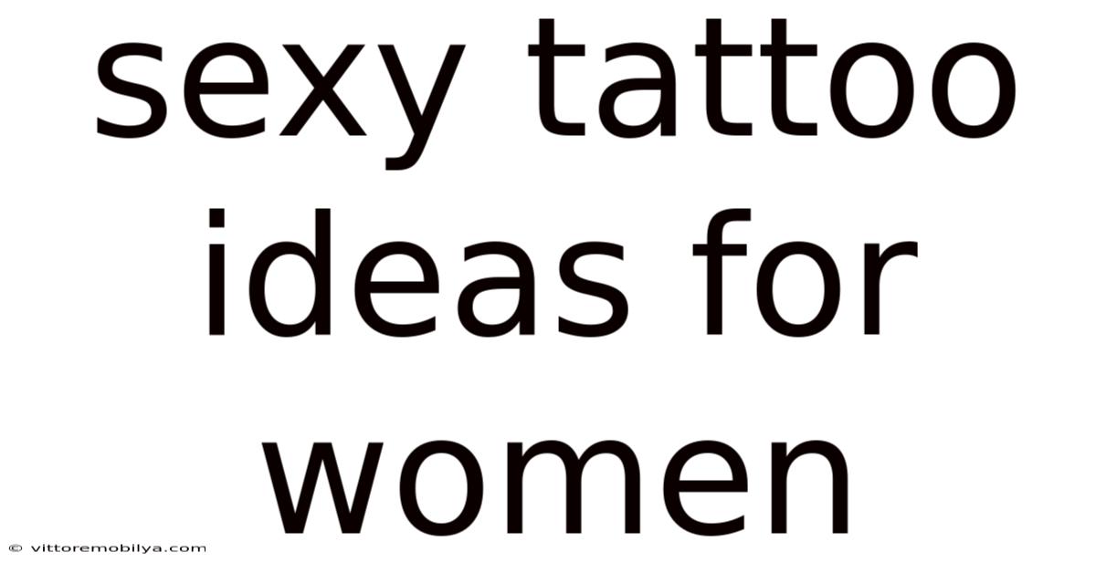 Sexy Tattoo Ideas For Women