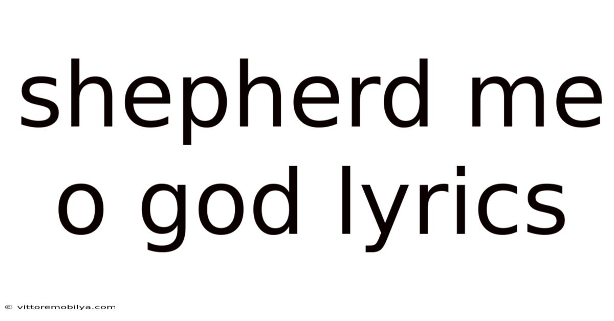 Shepherd Me O God Lyrics