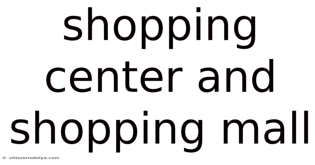 Shopping Center And Shopping Mall