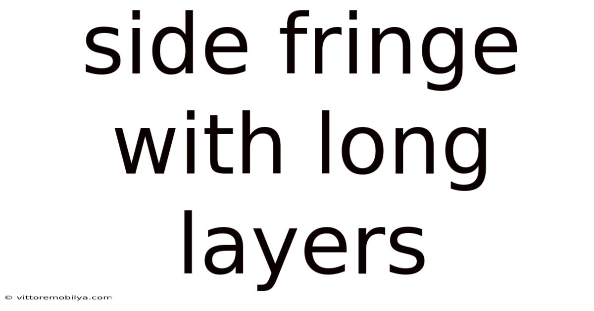 Side Fringe With Long Layers