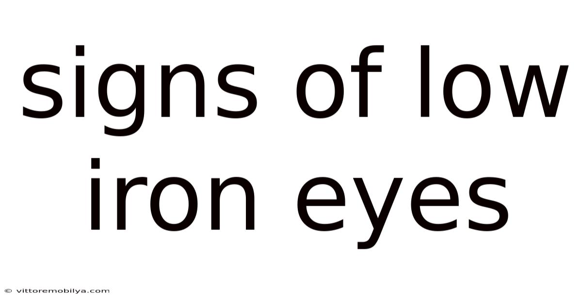Signs Of Low Iron Eyes