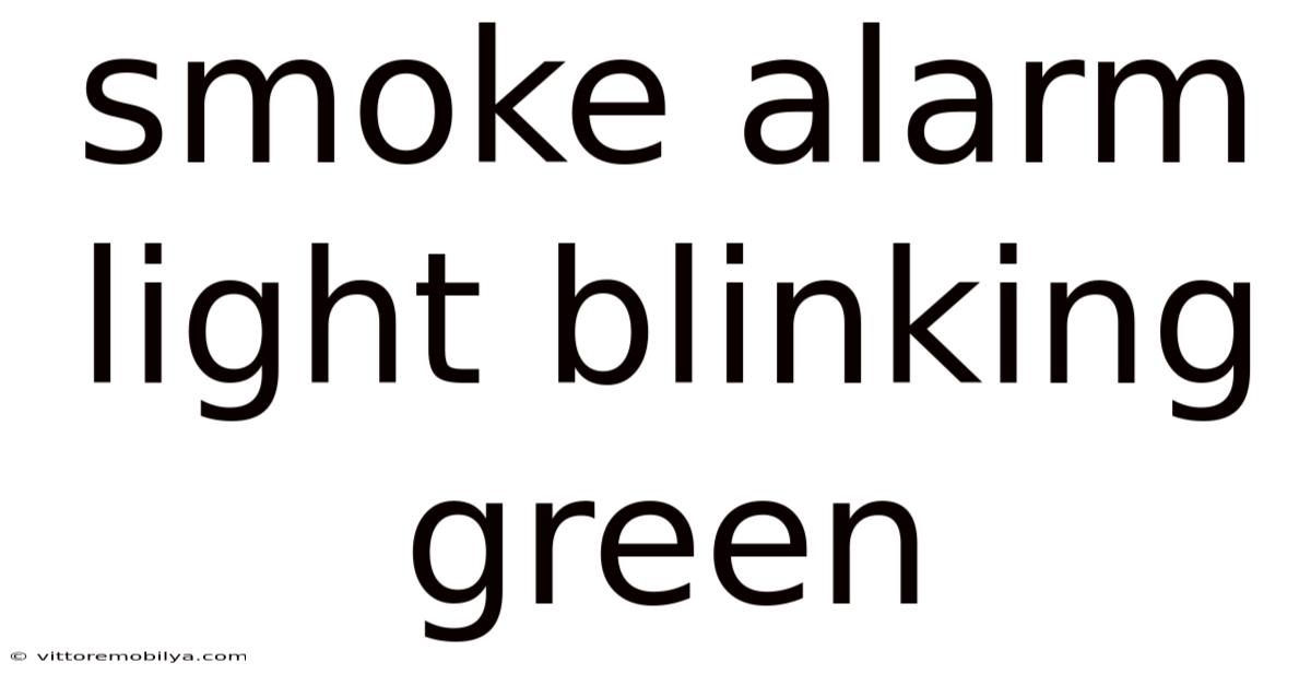 Smoke Alarm Light Blinking Green