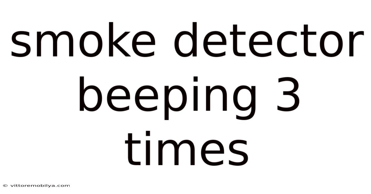 Smoke Detector Beeping 3 Times