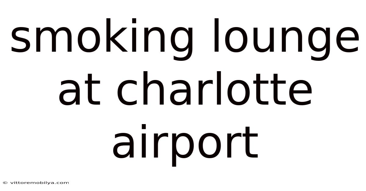 Smoking Lounge At Charlotte Airport