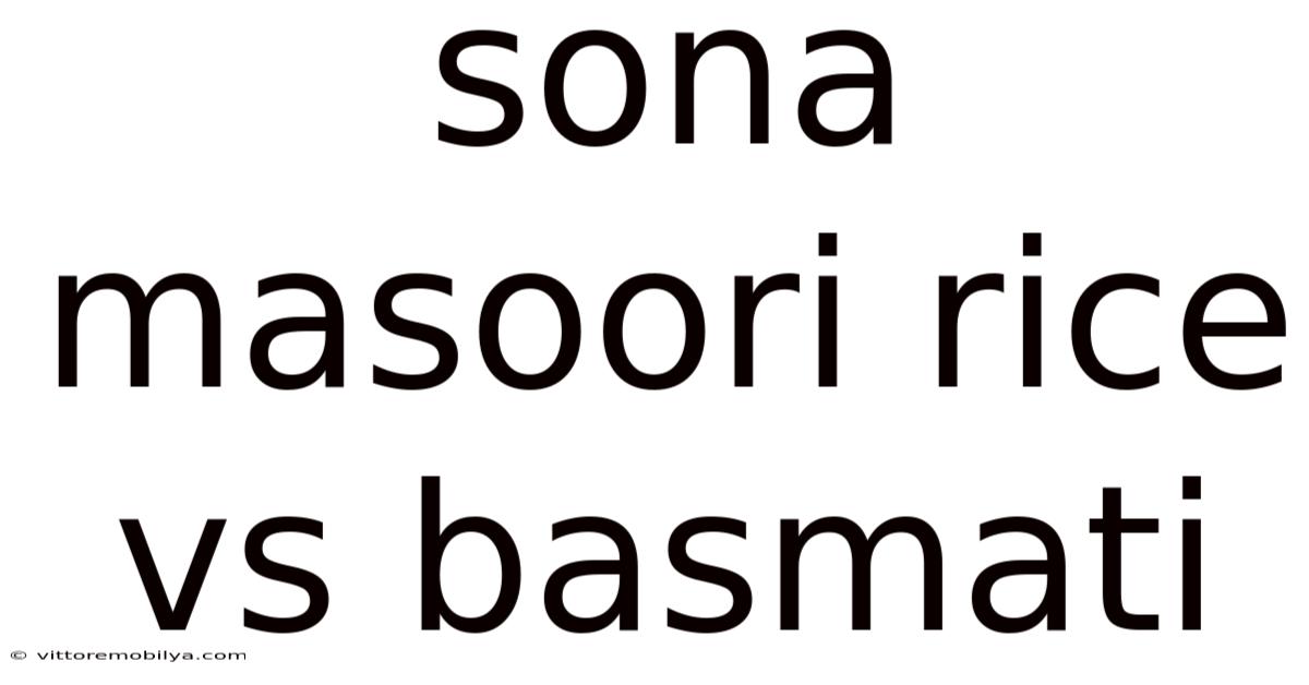 Sona Masoori Rice Vs Basmati
