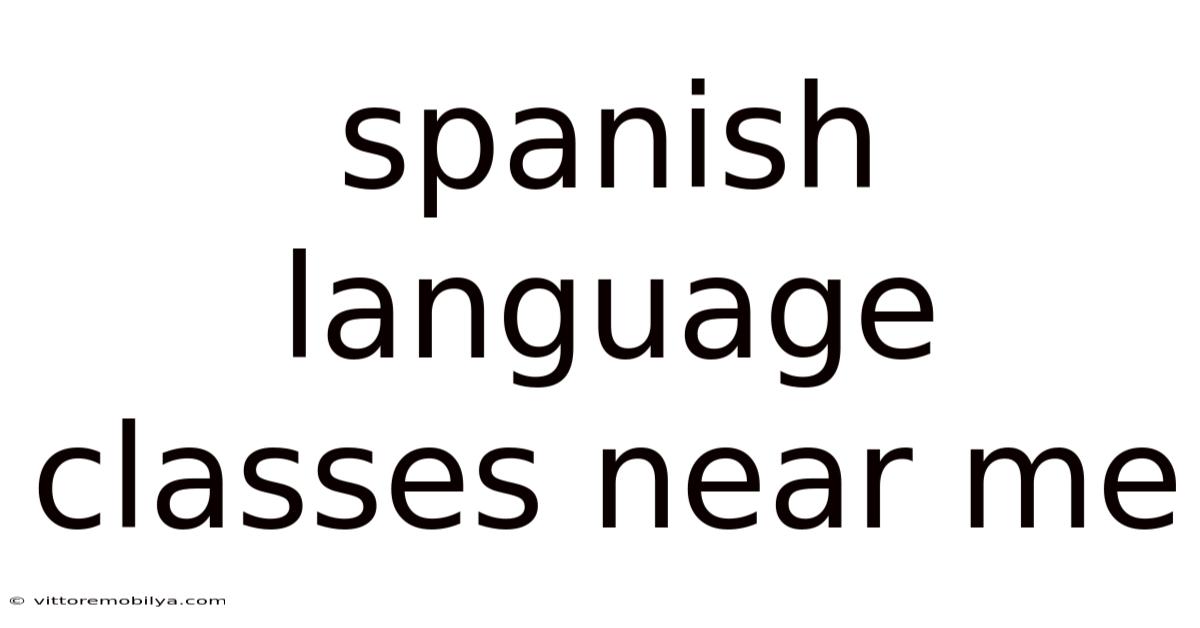 Spanish Language Classes Near Me