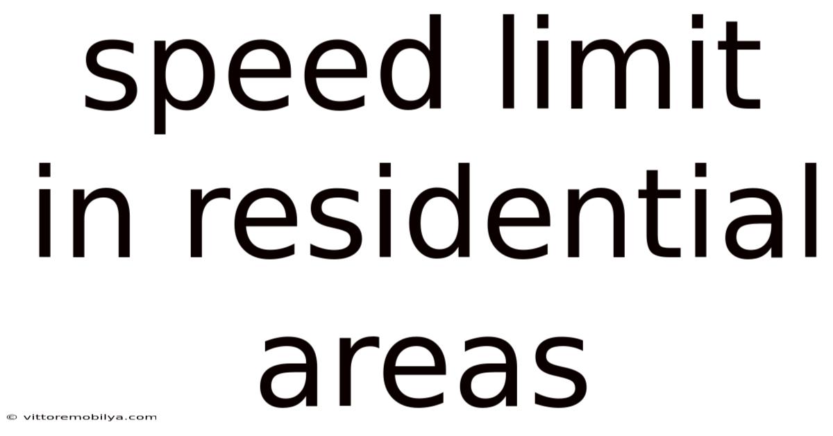 Speed Limit In Residential Areas