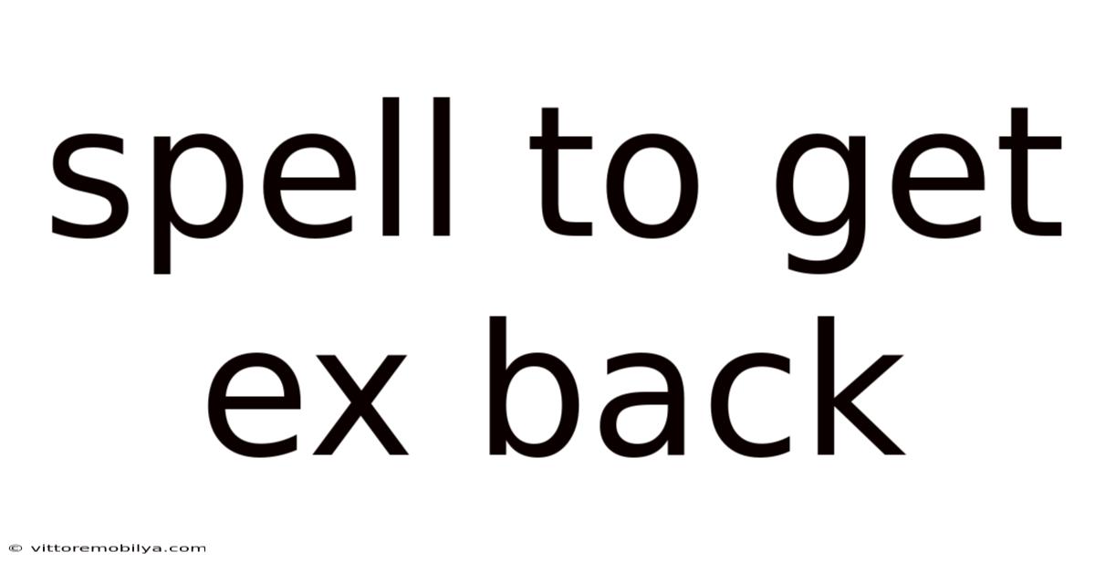 Spell To Get Ex Back