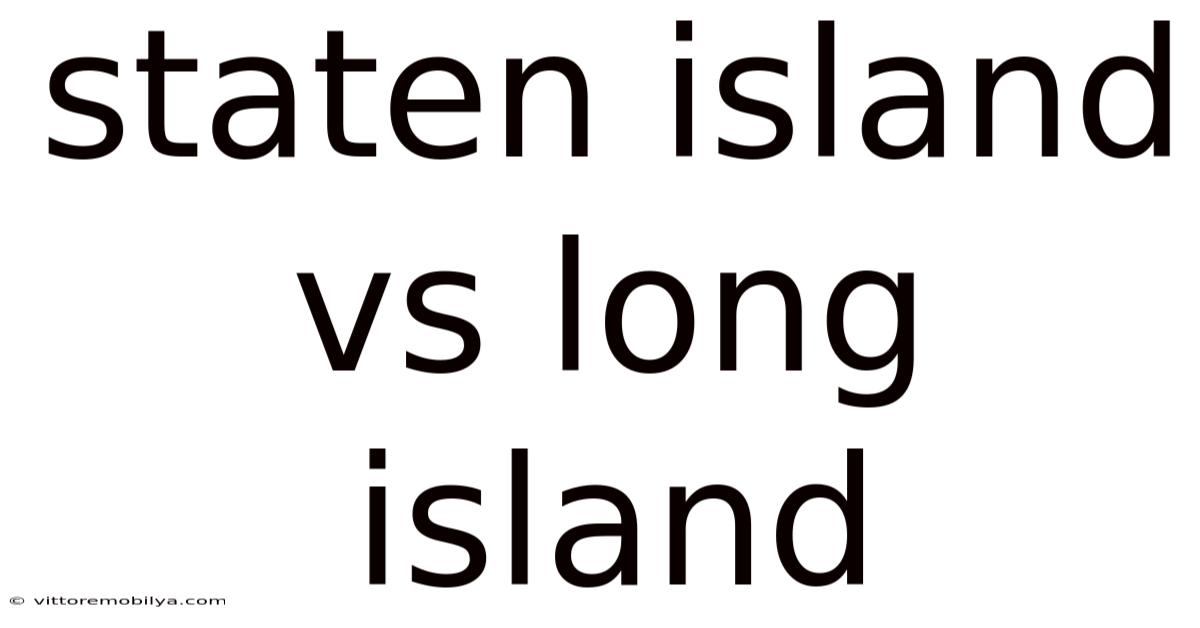 Staten Island Vs Long Island