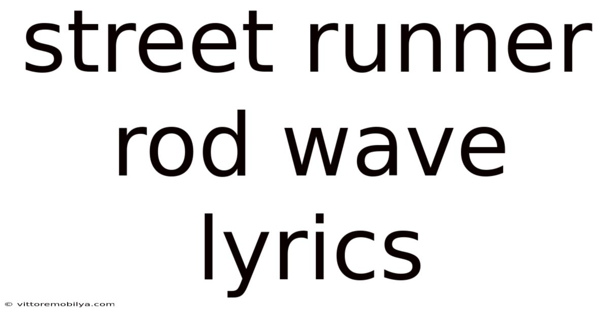 Street Runner Rod Wave Lyrics