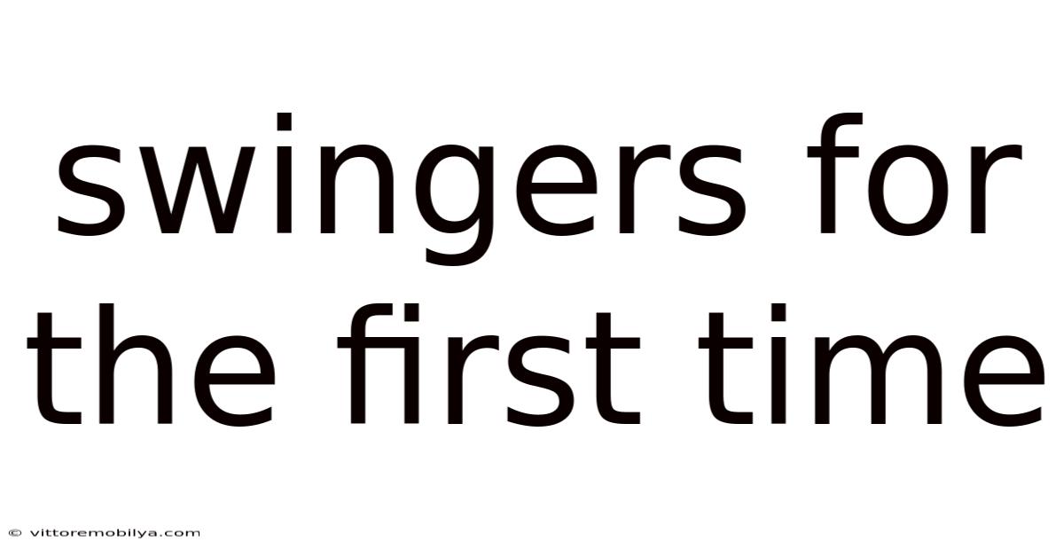 Swingers For The First Time