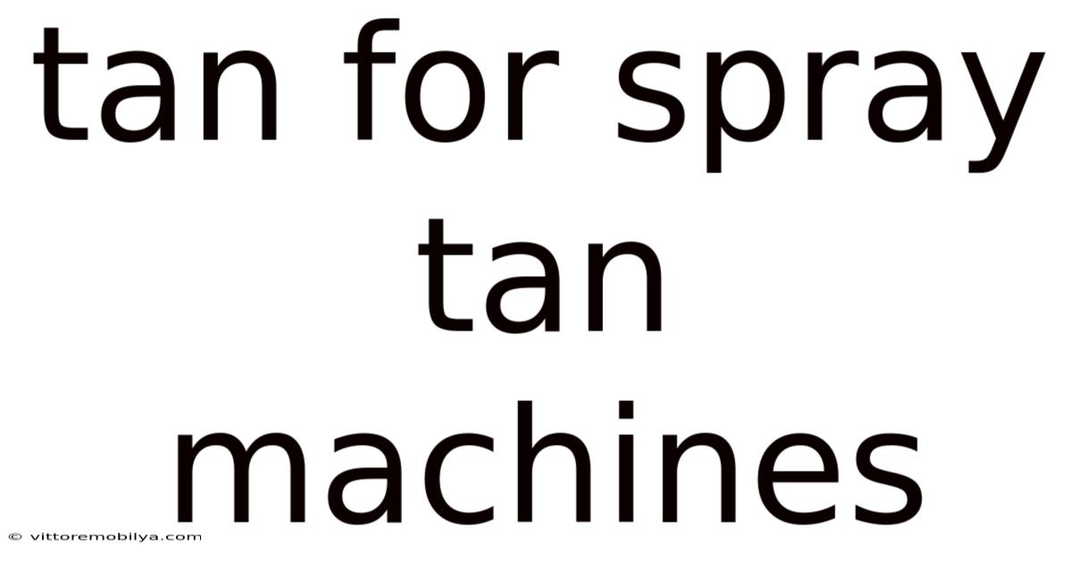 Tan For Spray Tan Machines