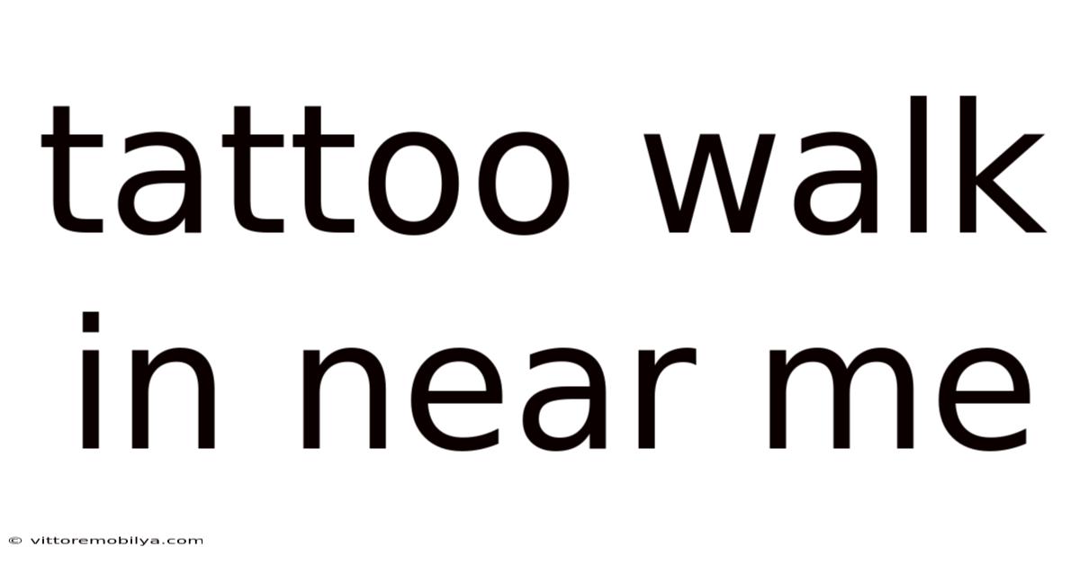Tattoo Walk In Near Me