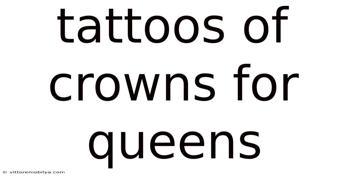 Tattoos Of Crowns For Queens
