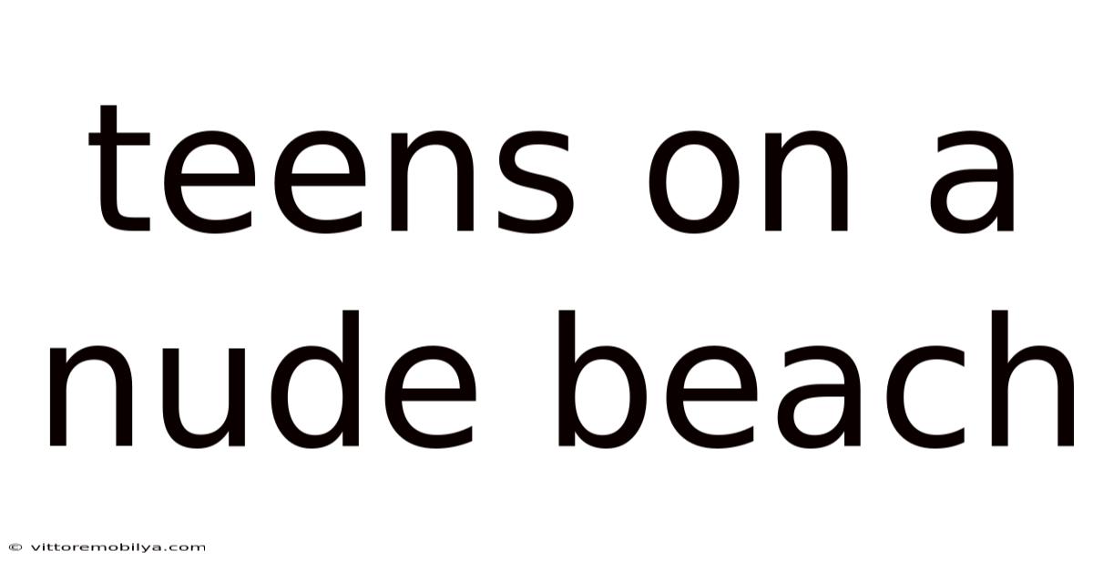 Teens On A Nude Beach