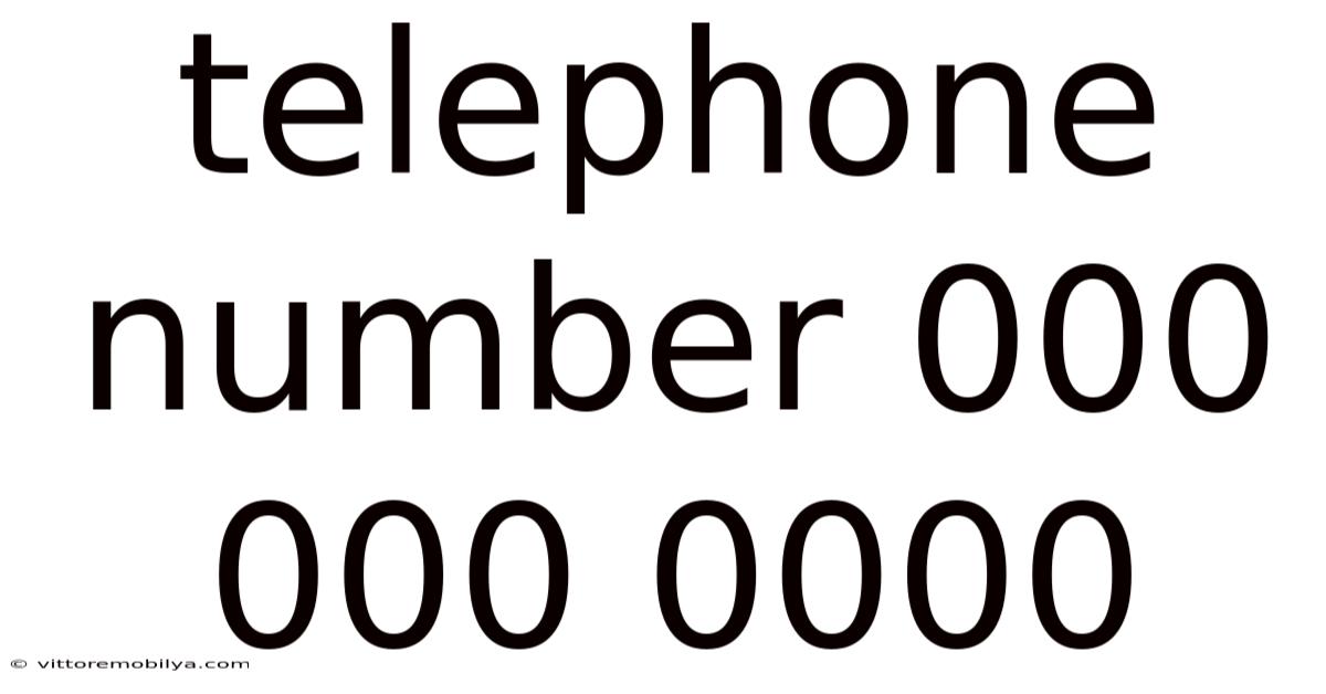Telephone Number 000 000 0000
