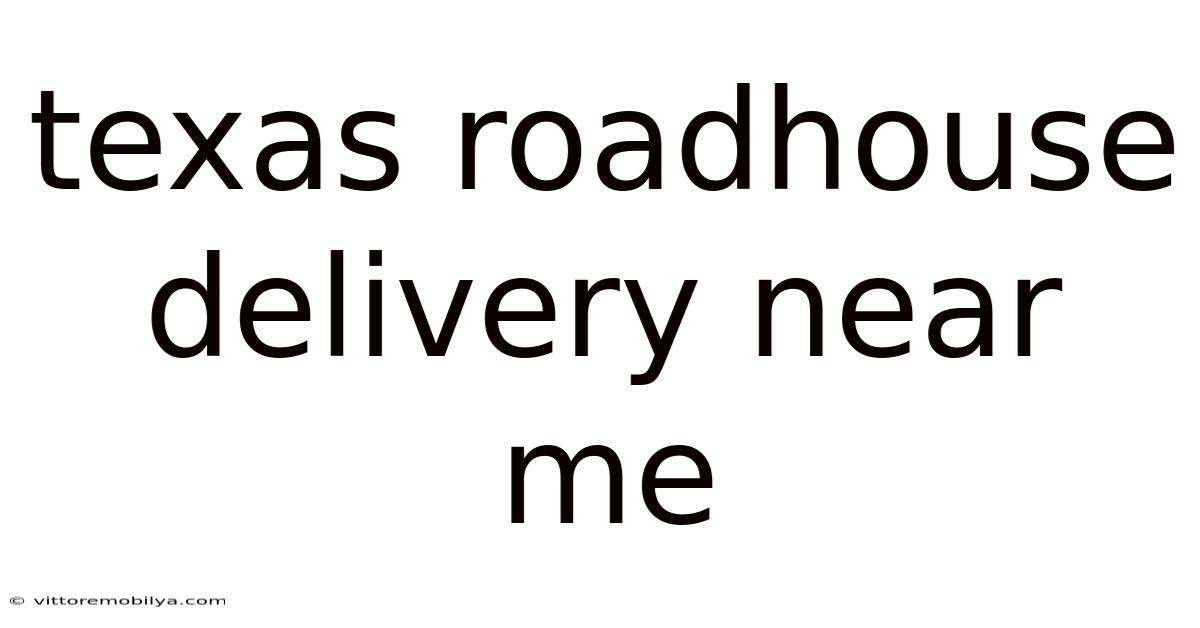 Texas Roadhouse Delivery Near Me