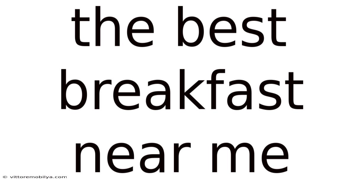 The Best Breakfast Near Me