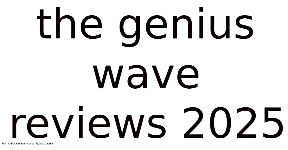 The Genius Wave Reviews 2025