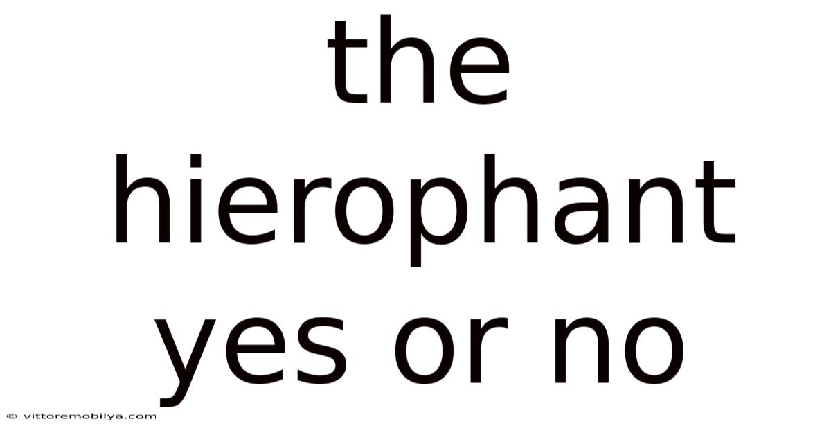 The Hierophant Yes Or No