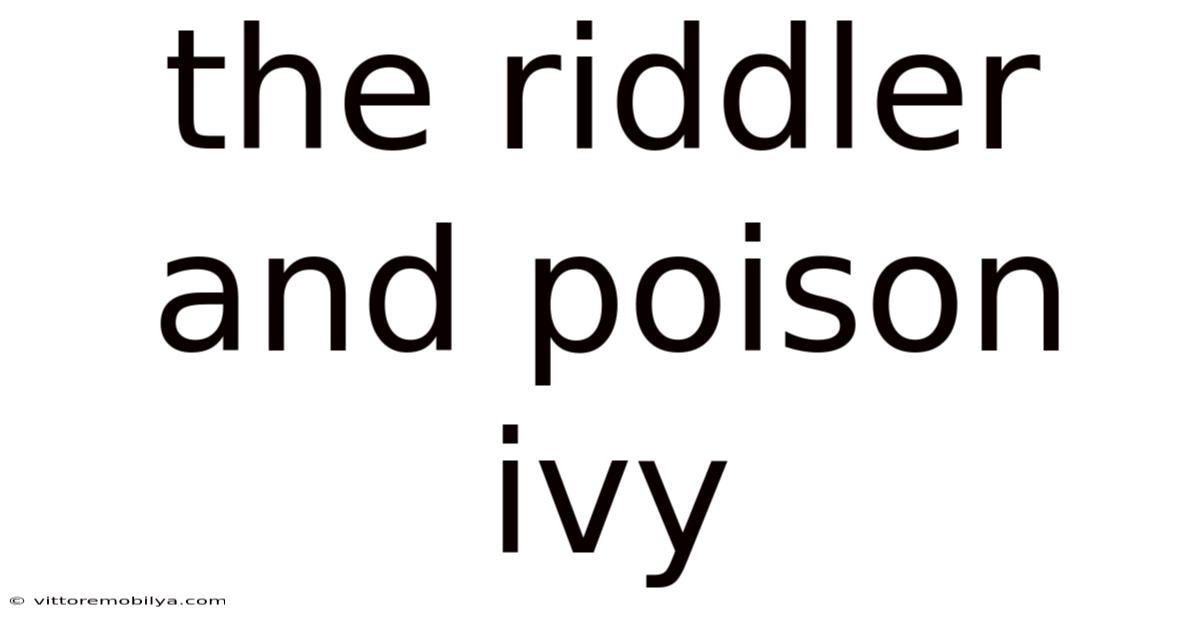 The Riddler And Poison Ivy