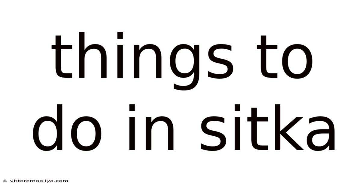 Things To Do In Sitka