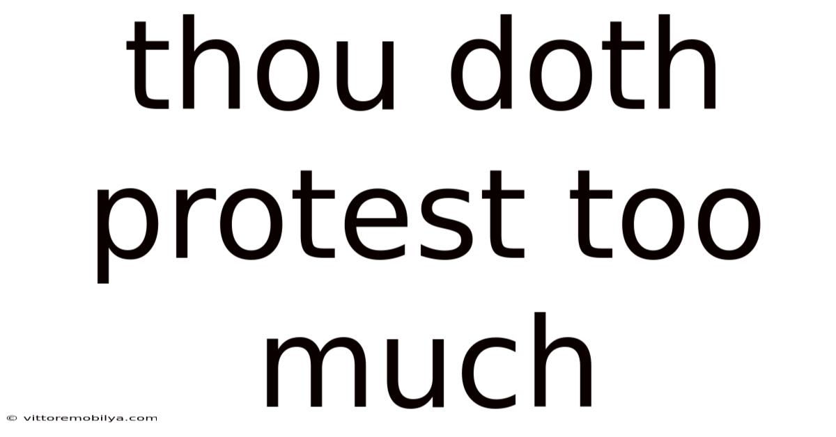 Thou Doth Protest Too Much