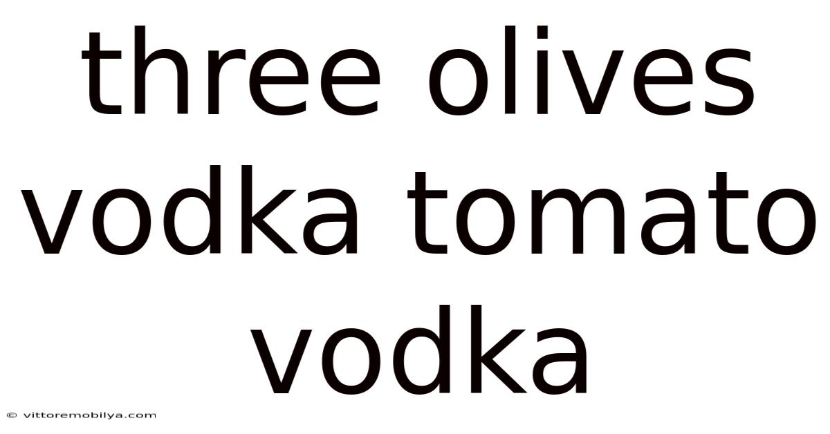 Three Olives Vodka Tomato Vodka