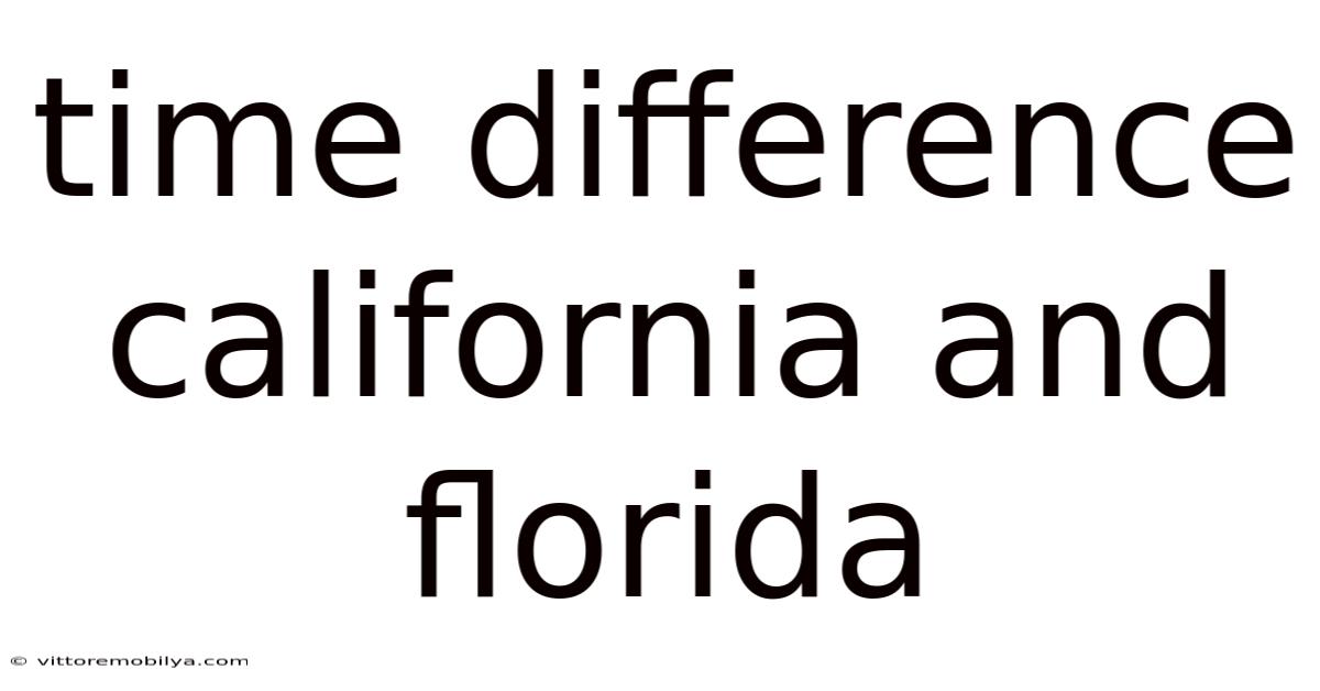 Time Difference California And Florida